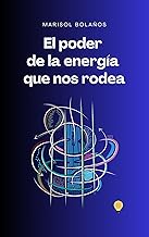 EL PODER DE LA ENERGÍA QUE NOS RODEA: Geobiología y Radiestesia (Spanish Edition)