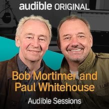 Bob Mortimer & Paul Whitehouse: Audible Sessions: FREE Exclusive Interview