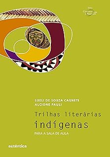 Trilhas literárias indígenas: Para a sala de aula