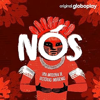 Nós - Uma Antologia de Histórias Indígenas