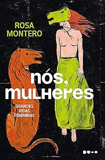 Nós, mulheres: Grandes vidas femininas