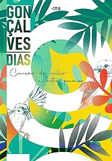 Gonçalves Dias: Canção do exílio e outros poemas