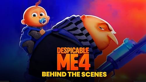 Despicable Me 4: Behind The Scenes