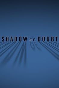 Primary photo for Shadow of Doubt