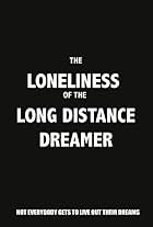 The Loneliness of the Long Distance Dreamer