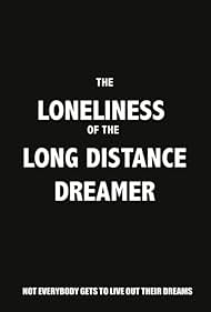 The Loneliness of the Long Distance Dreamer (2010)