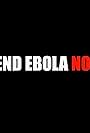 End Ebola Now PSA (2014)