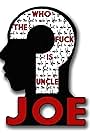 Who the F*ck Is Uncle Joe? (2013)