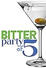 Bitter Party of Five is: Jason Antoon, Mary Birdsong, Greg Cromer, Tricia O'Kelley, and Romy Rosemont. All episodes can be seen in full at http://blip.tv/bitterpartyof5.  Celebrity guests include Martin Short, Allison Janney, Chris Colfer, Alfred Molina, Laura Benanti, Yvette Nicole Brown, and more!