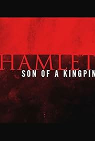 Hamlet, Son of a Kingpin (2015)