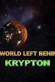 Primary photo for A World Left Behind: Krypton