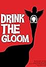 Drink the Gloom (2013)