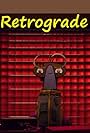 Retrograde (2013)