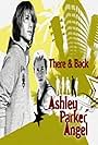 There & Back: Ashley Parker Angel (2006)