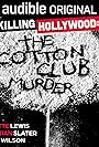 Killing Hollywood: The Cotton Club Murder (2021)