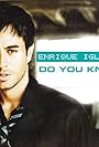 Enrique Iglesias in Enrique Iglesias: Do You Know? (2007)