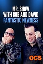 Mr. Show with Bob and David: Fantastic Newness (1996)