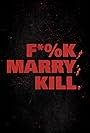 F**k, Marry, Kill (2022)