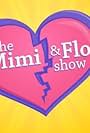The Mimi & Flo Show (2007)