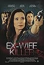 Jordan Belfi, Marguerite Moreau, and Arianne Zucker in Ex-Wife Killer (2017)