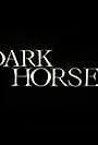 Dark Horses (2018)