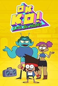 Primary photo for OK K.O.! Let's Be Heroes