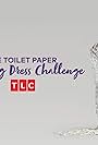 The Toilet Paper Wedding Dress Challenge (2019)