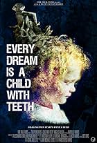 Every Dream is a Child with Teeth