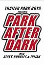 Trailer Park Boys: Park After Dark (2019)