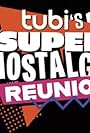 Tubi's Super Nostalgia Reunion (2021)