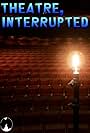 Theater, Interrupted (2020)