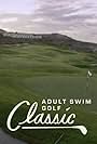 The Adult Swim Golf Classic (2016)