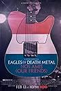 Eagles of Death Metal: Nos Amis (Our Friends) (2017)