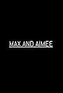Max and Aimee (2017)