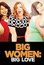Big Women, Big Love (2015)
