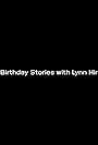 Birthday Stories with Lynn Hirschberg (2015)