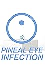 Pineal Eye Infection (2020)