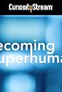 Becoming Superhuman (2016)