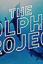 Swimming With Wild Dolphins in 360° Virtual Reality: The Dolphin Project (2016)