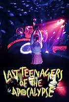 Last Teenagers of the Apocalypse (2016)