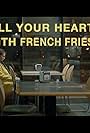 Lindsay Burdge in Fill Your Heart with French Fries (2016)