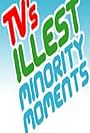 TV's Illest Minority Moments Presented by Ego Trip