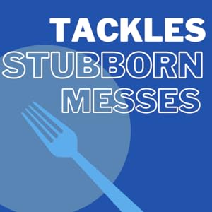 stubborn messes