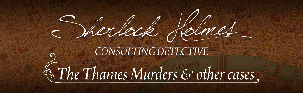 Sherlock Holmes Consulting Detective The Thames Murders & Other Cases