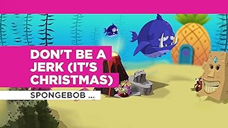 Don't Be A Jerk (It's Christmas) in the Style of SpongeBob SquarePants