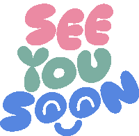 a sign that says see you soon in pink green and blue letters