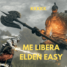 a poster with a knight holding a sword and an axe and the words me libera elden easy