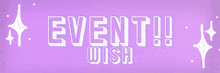 a purple background with the words event wish in white letters