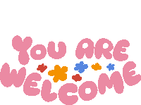 a sign that says " you are welcome " with flowers in the background