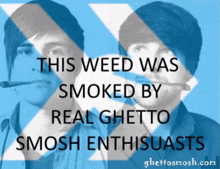 a poster that says this weed was smoked by real ghetto smosh enthusiasts